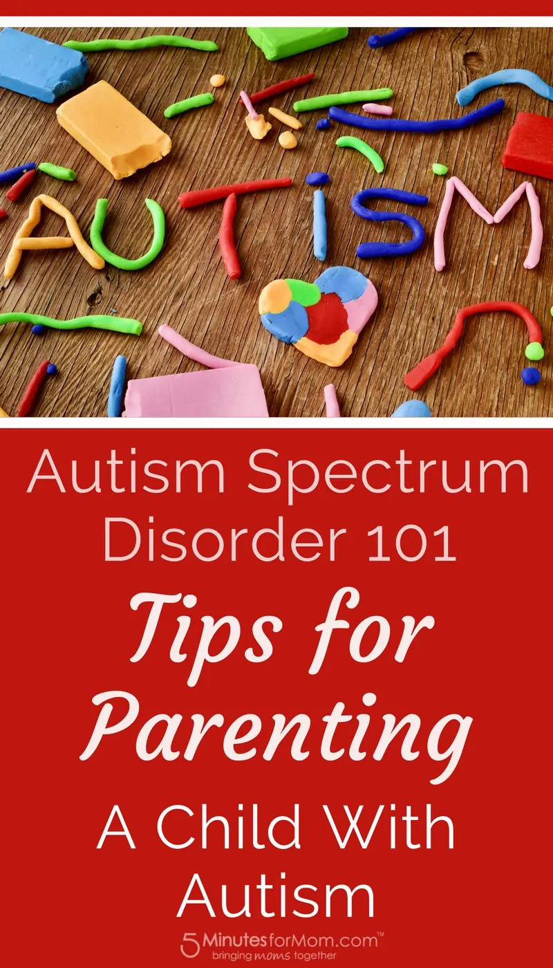 Autism Spectrum Disorder 101 - Tips for Parenting a Child with Autism