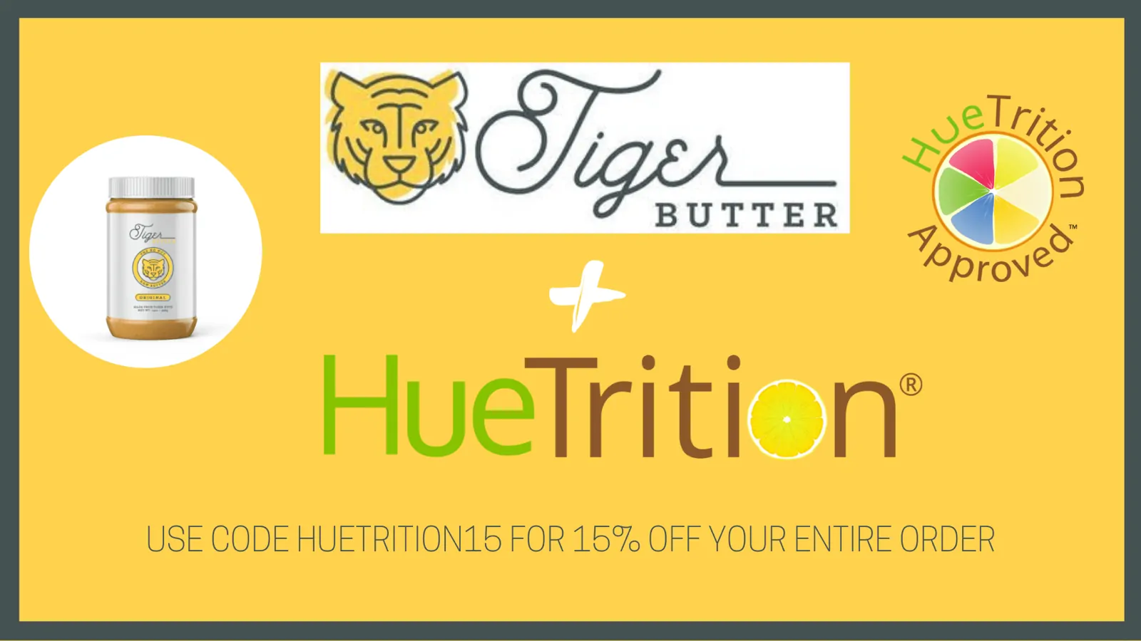 TIGER BUTTER HueTrition