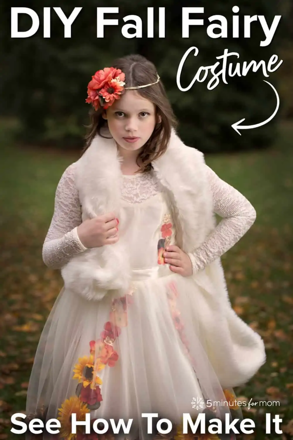 Young girl dressed in a homemade white dress with fall flowers and a fall flower headband. Text on image says, "DIY Fall Fairy Costume - See How To Make It"