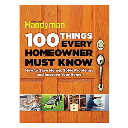 100 Things Every Homeowner Must Know