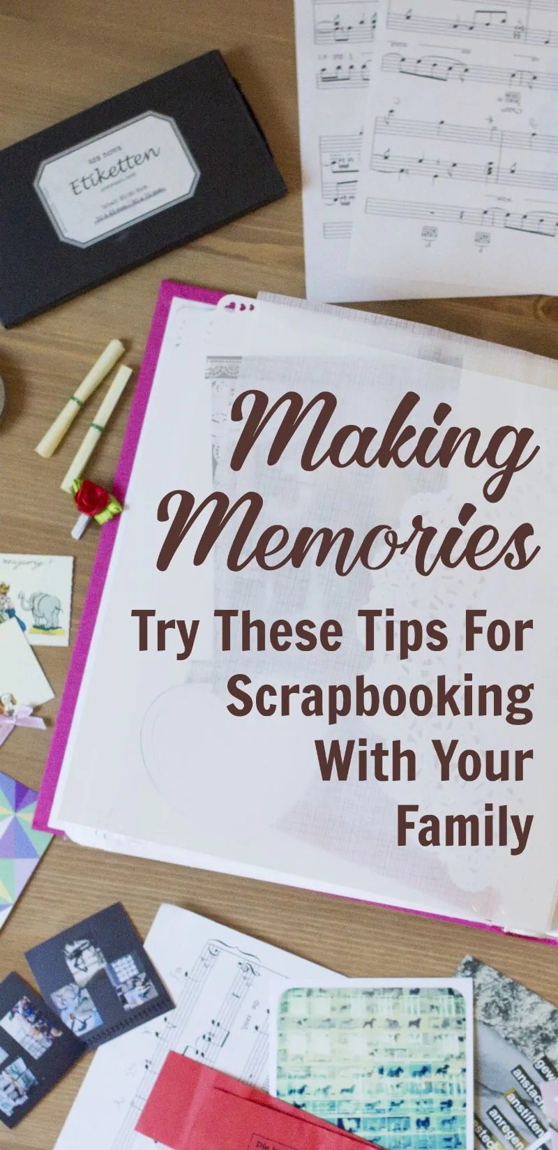 Making Memories - Scrapbooking With Your Family