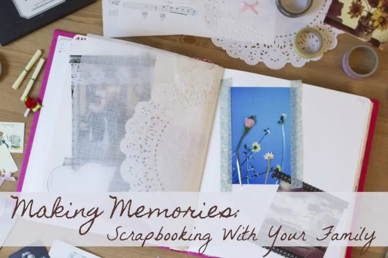 Making Memories – Try These Tips For Scrapbooking With Your Family