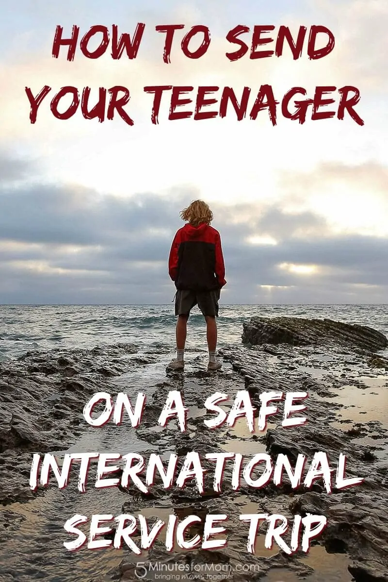 How To Send Your Teenager On A Safe International Service Trip