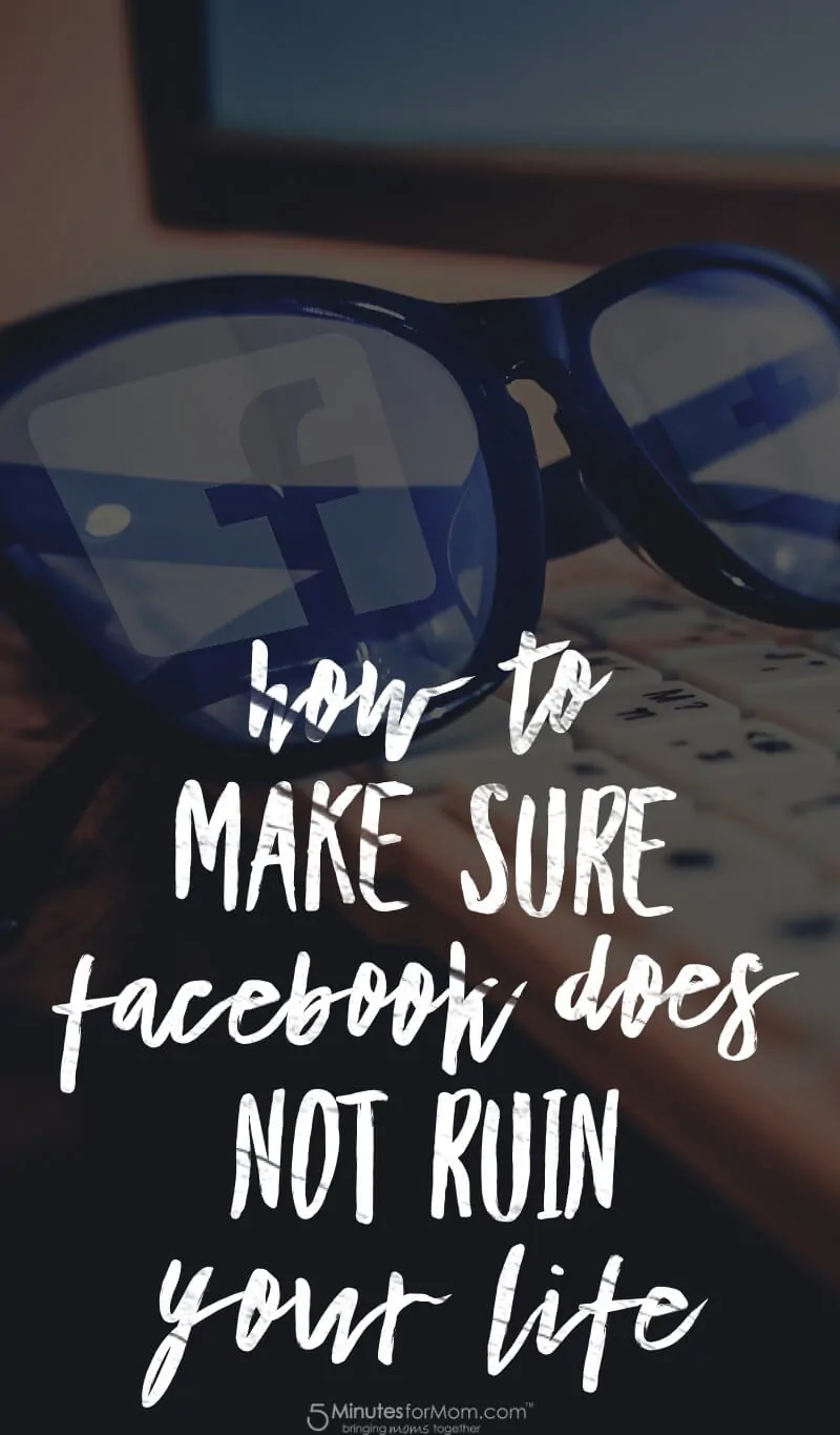 How To Make Sure Facebook Does Not Ruin Your Life