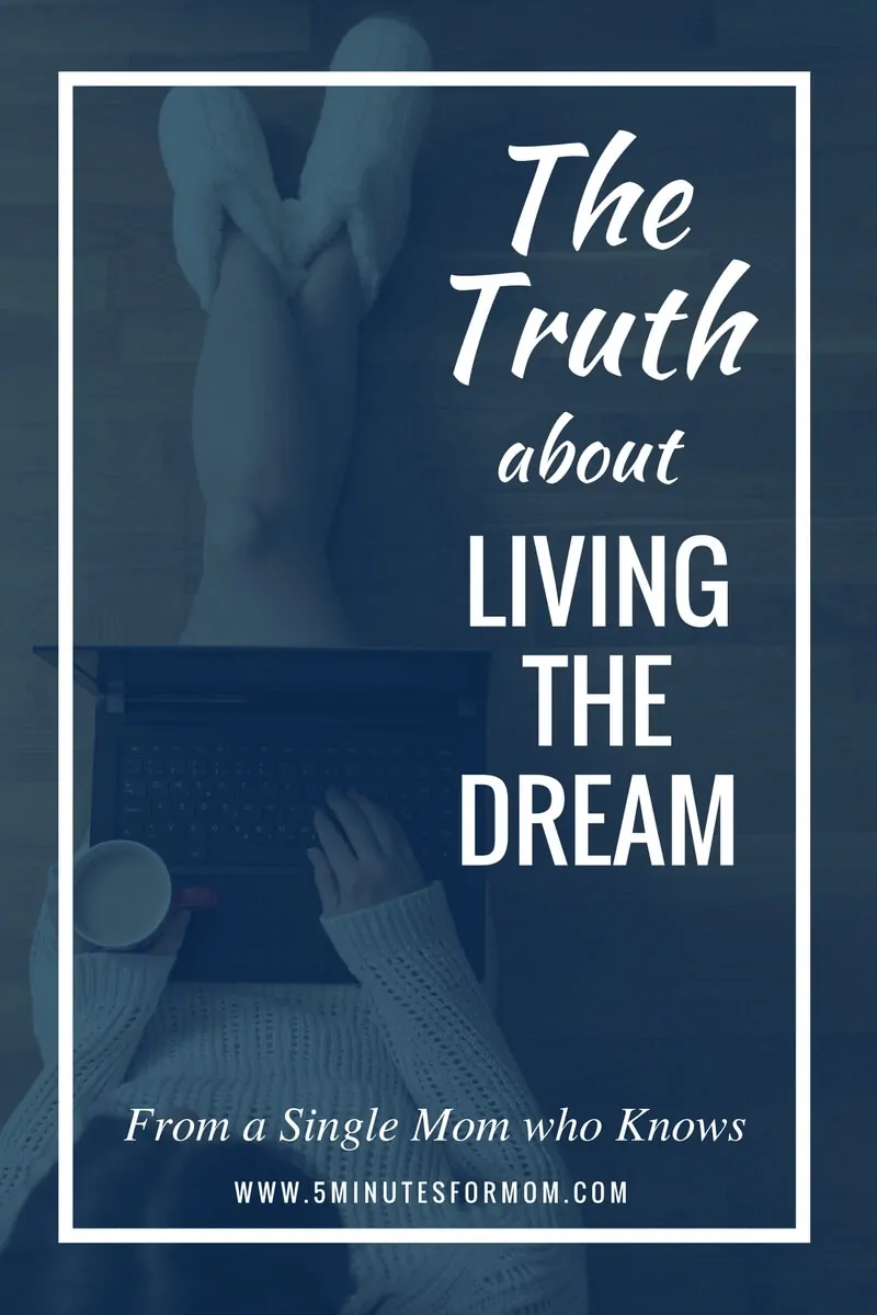 The Truth About Living The Dream
