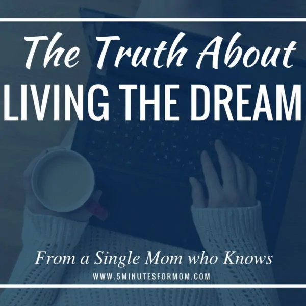 The Truth About Living The Dream