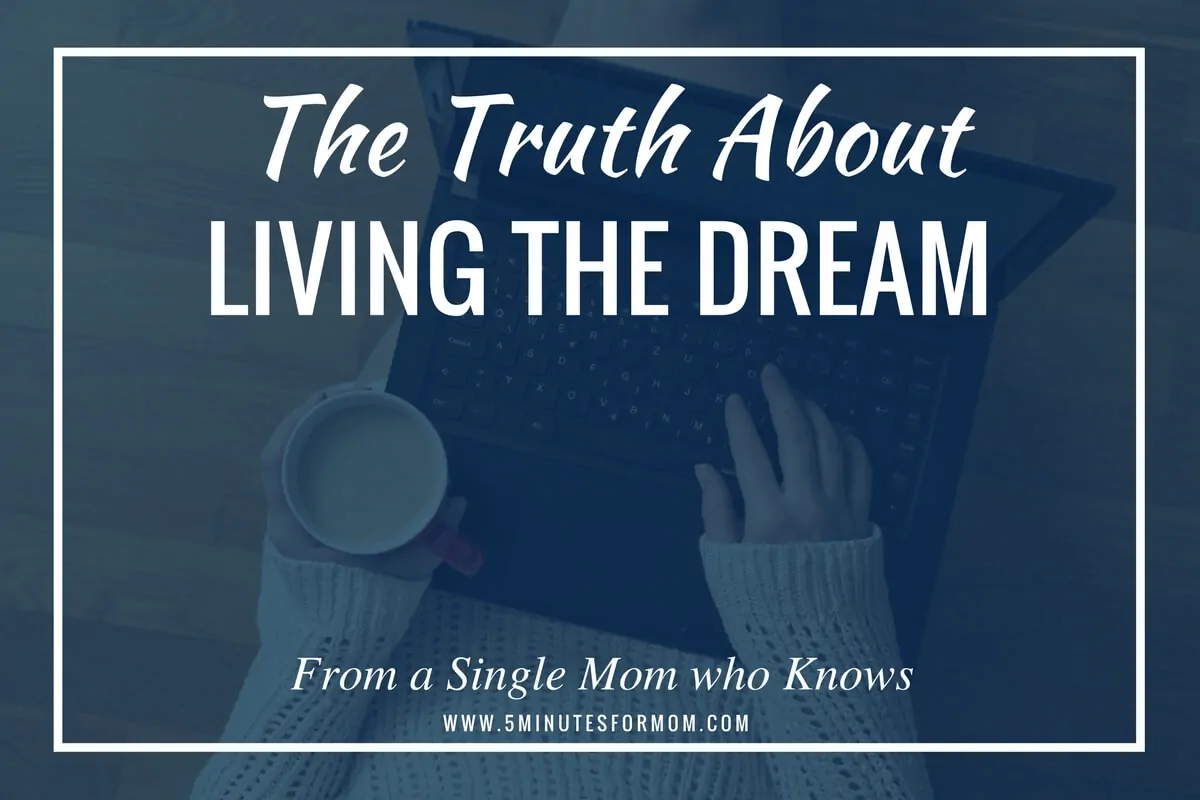 The Truth About Living The Dream