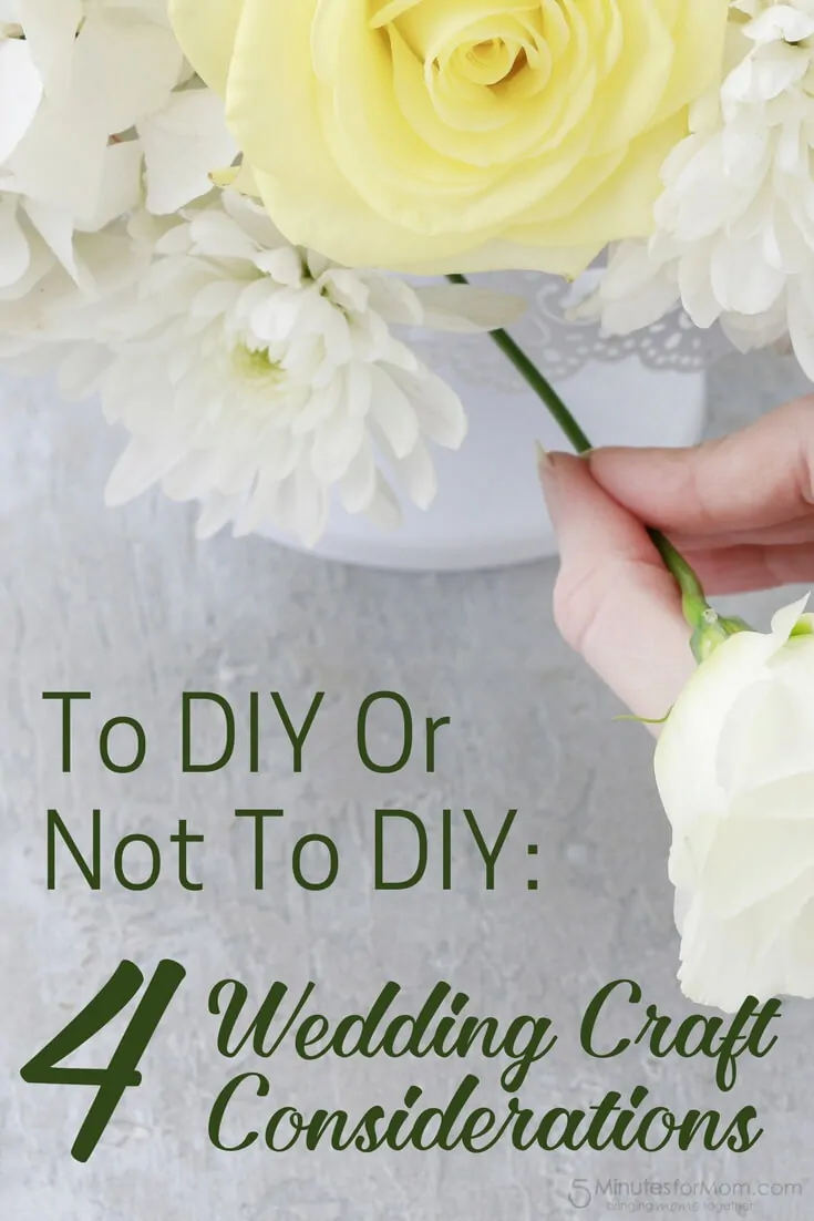 To DIY Or Not To DIY - 4 Wedding Craft Considerations - DIY Weddings