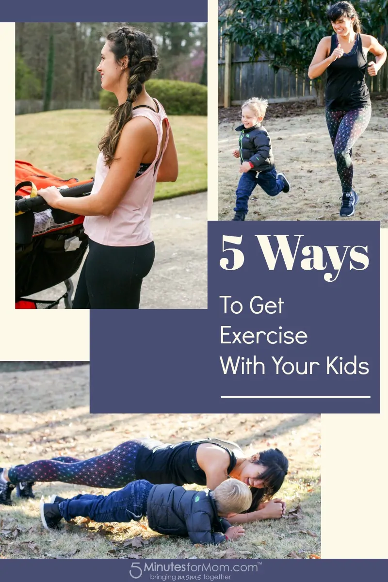 5 Ways To Get Exercise With Your Kids - Tips for Moms