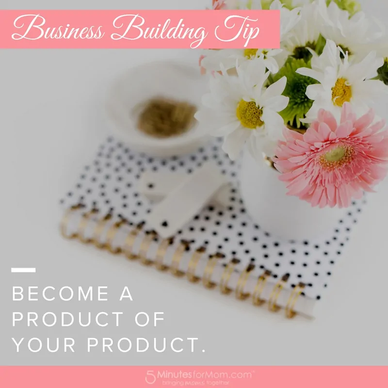 Business Building Tips - Product of your product