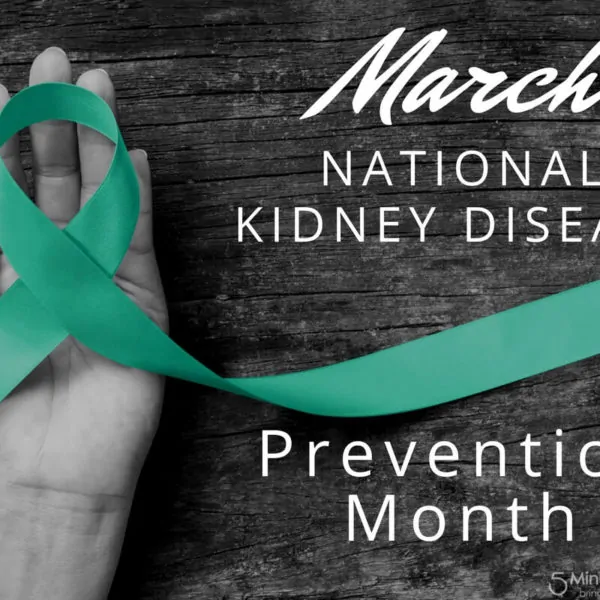 March Is National Kidney Disease Prevention Month