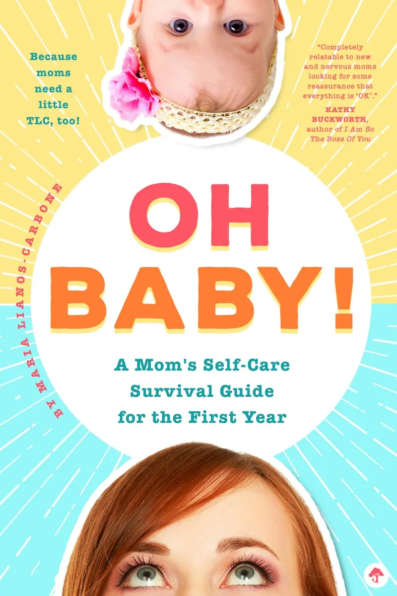 Oh Baby - A Moms Self-Care Survival Guide for the First Year