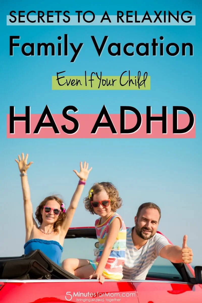 Secrets To A Relaxing Family Vacation Even If Your Child Has ADHD