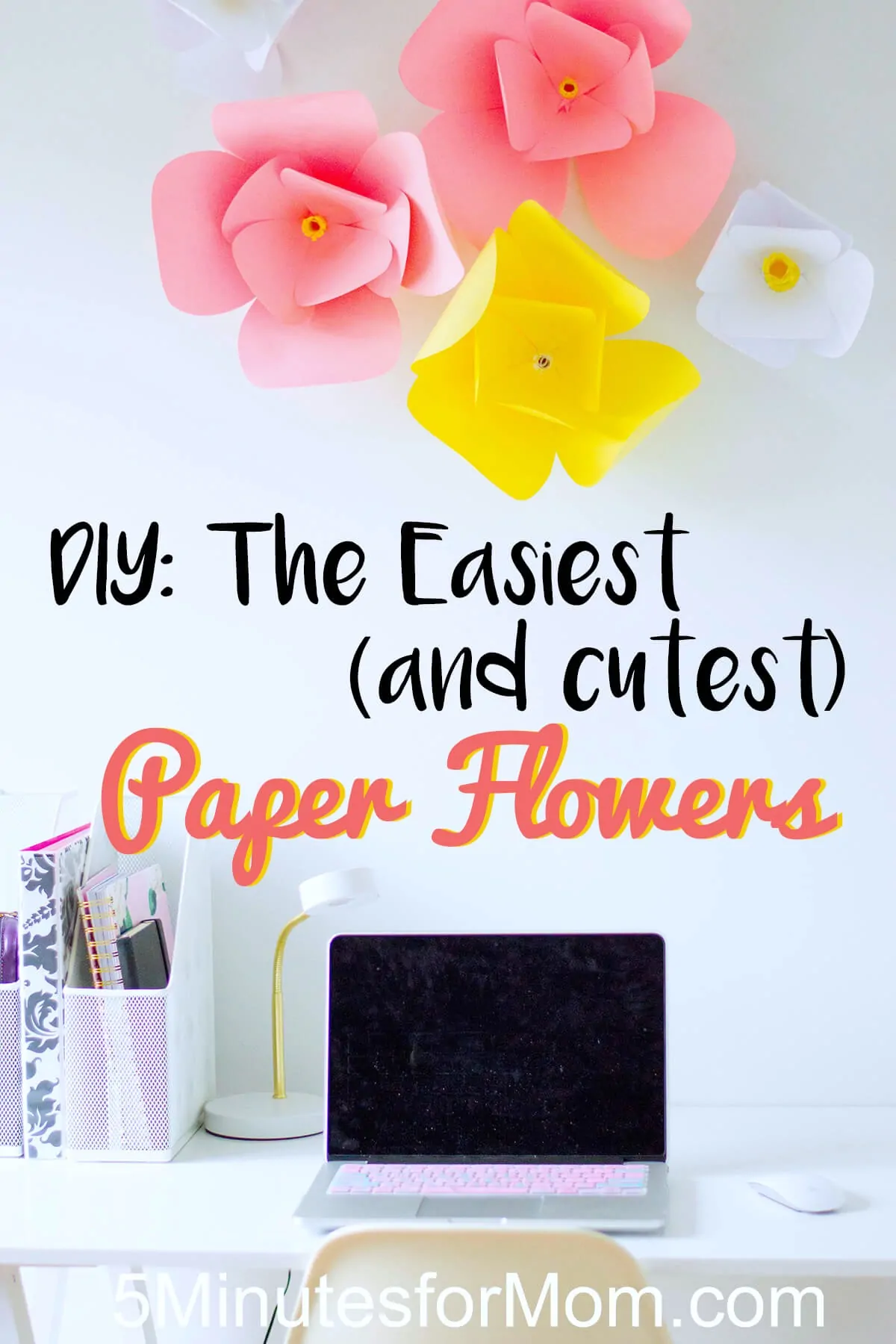 DIY Paper Flowers - The Easiest and Cutest Paper Flowers