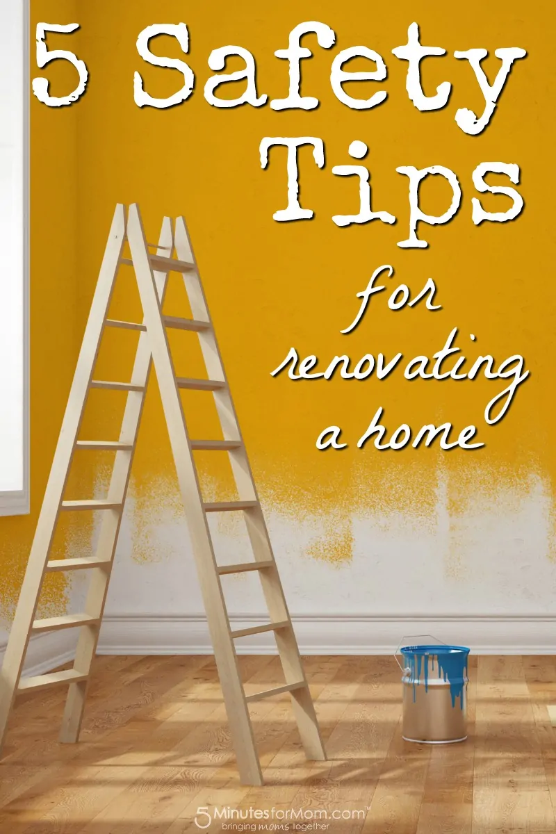 5 Safety Tips for Renovating Your Home