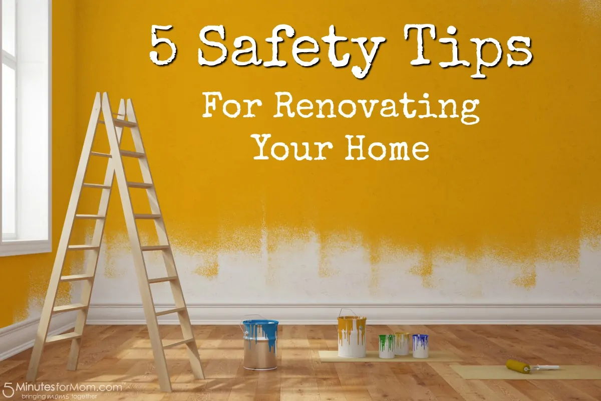 5 Safety Tips for Renovating Your Home