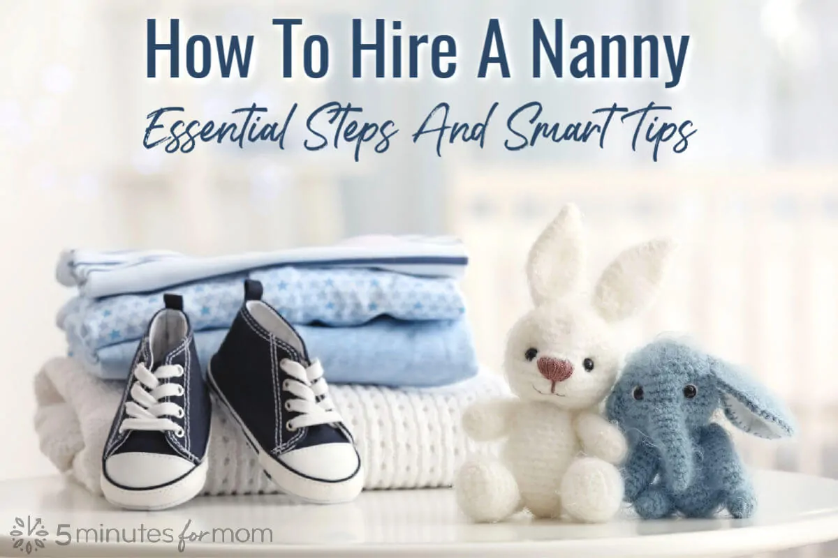 How To Hire A Nanny - Essential Steps and Smart Tips