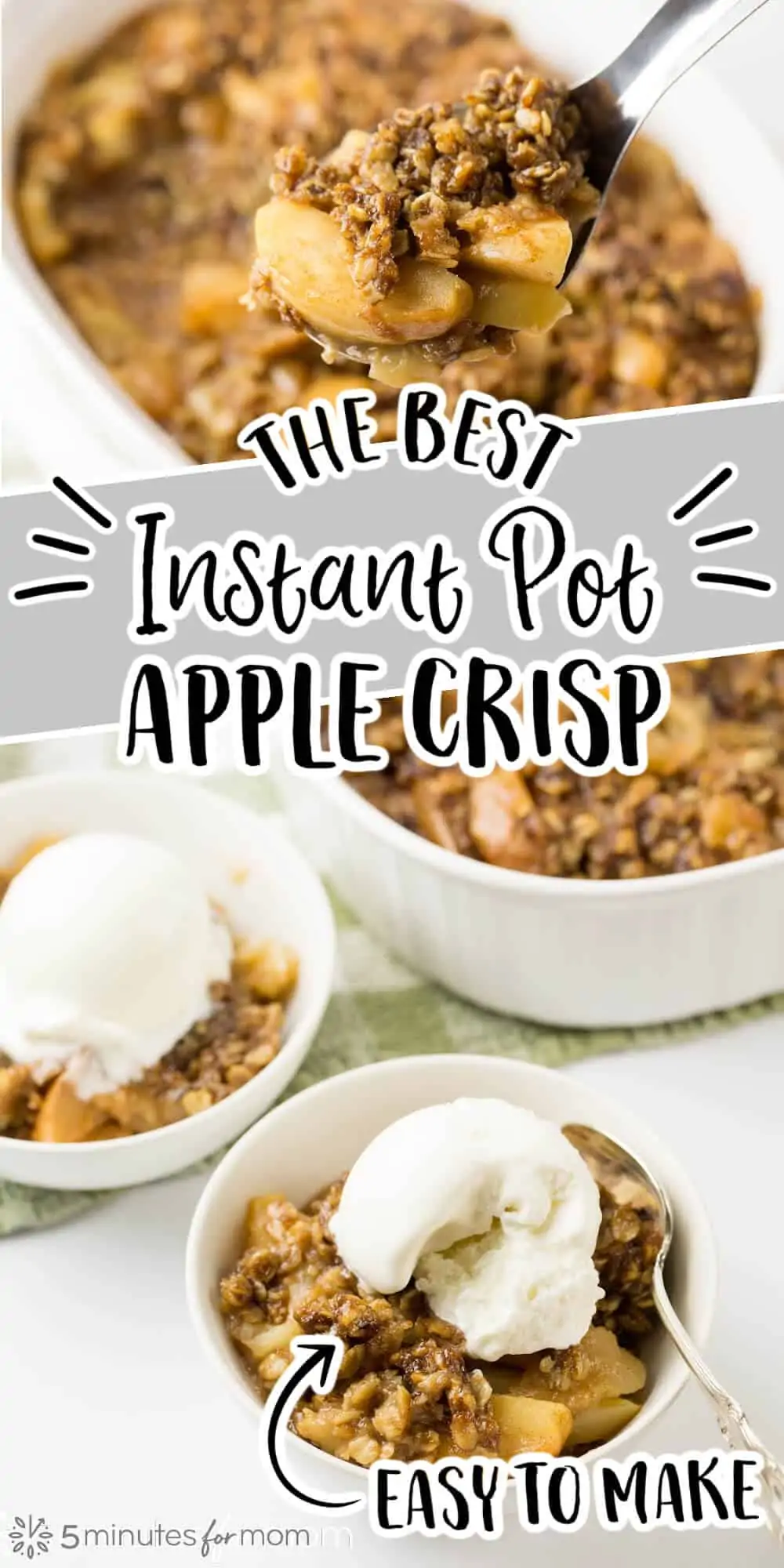 Close up photo of Apple Crisp made in an Instant Pot and a photo of two bowls of apple crisp with ice cream on top. Text on image reads"The Best Instant Pot Apple Crisp Recipe"