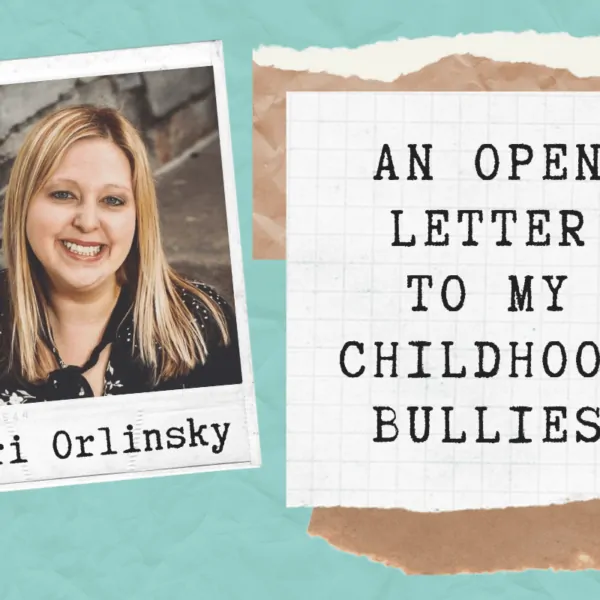 The Effects Of Bullying – A Mother’s Open Letter To Her Childhood Bullies