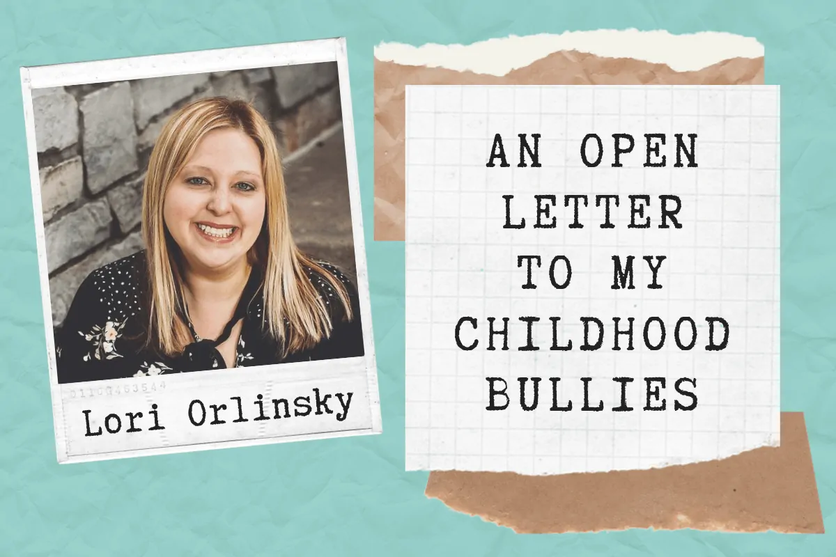 Lori Orlinsky - Letter to My Childhood Bullies