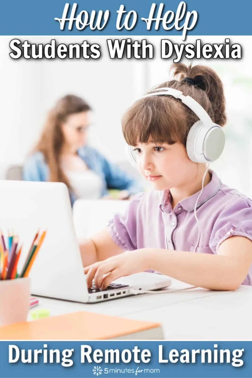 How to Help Students with Dyslexia During Remote Learning