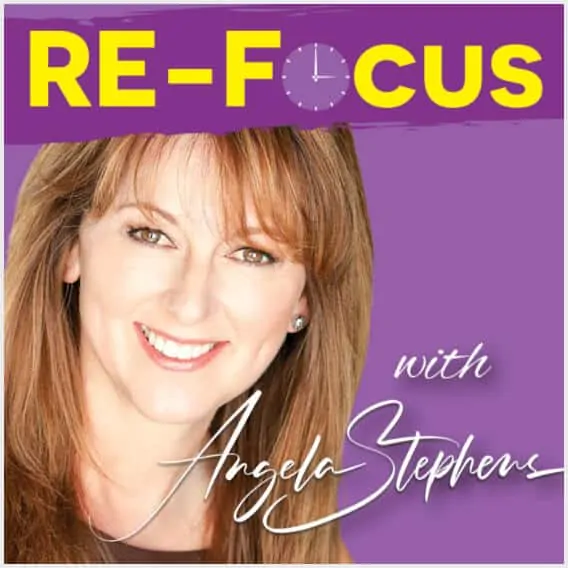 Re-Focus Podcast with Angela Stephens