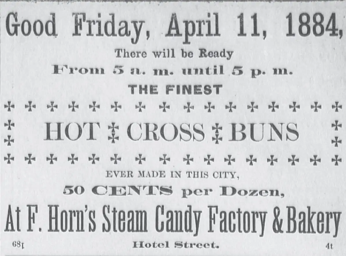 an old newspaper AD for Hot Cross Buns for Good Friday from the The Daily Bulletin Honolulu Hawaii April 9 1884