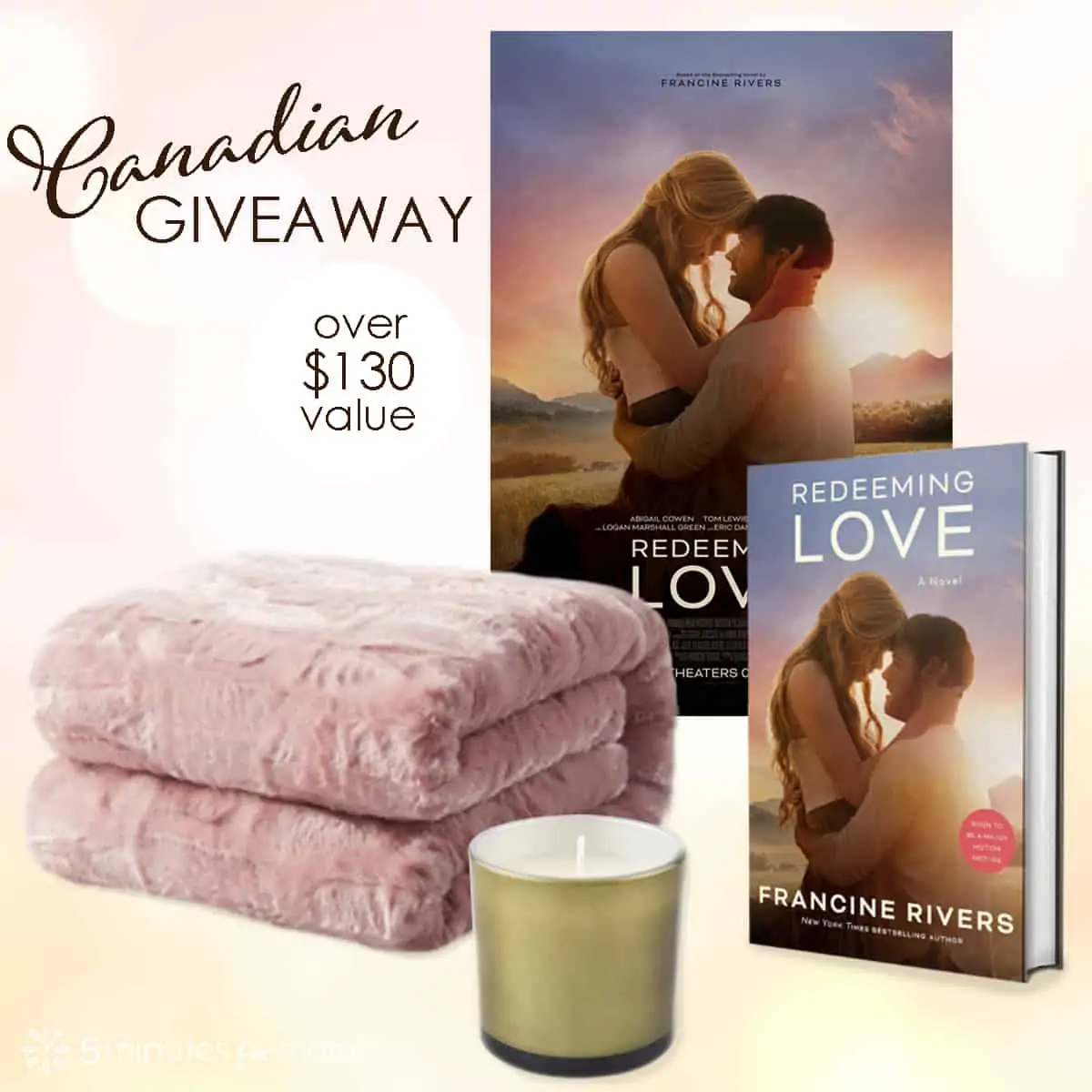 Redeeming Love Prize Pack Giveaway - Soft pink blanket, candle, Redeeming Love novel - Text says Canadian Giveaway - Over $130 value 