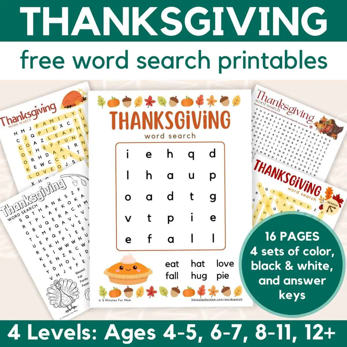 Set of 5 printed word puzzles with text overlays saying Thanksgiving free word search printables - 4 levels ages 4-5, 6-7, 8-11, and 12 up